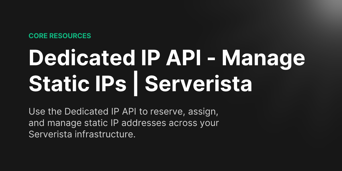 Dedicated IP API - Manage Static IPs | Serverista - serverista