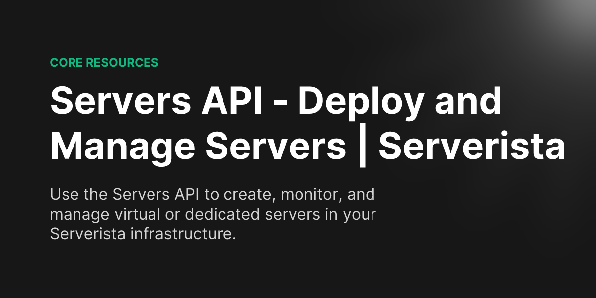 Servers API - Deploy and Manage Servers | Serverista - serverista
