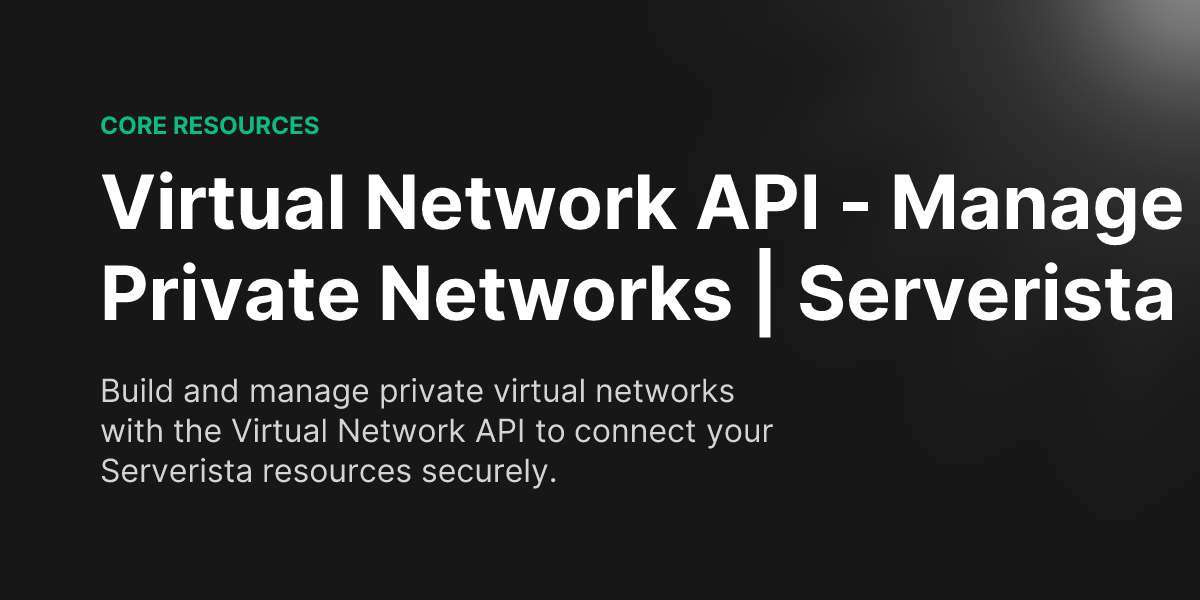 Virtual Network API - Manage Private Networks | Serverista - serverista
